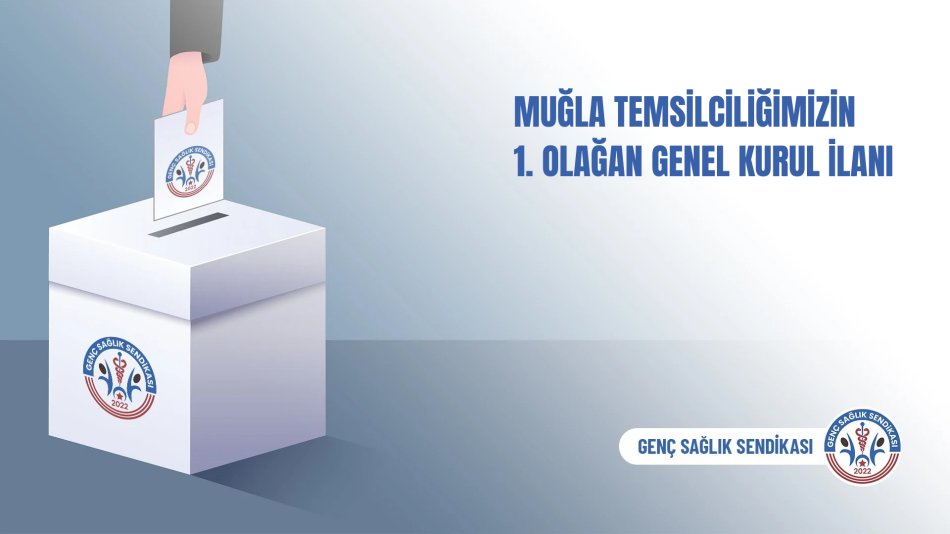 MUĞLA TEMSİLCİLİĞİMİZİN 1. OLAĞAN GENEL KURUL İLANI